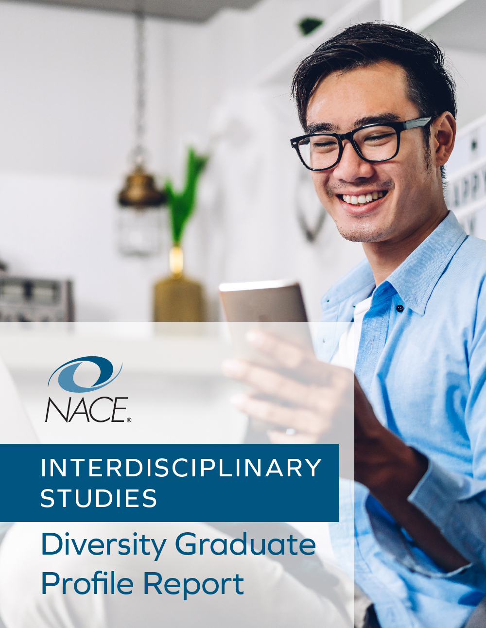 NACE Diversity Graduate Profile Report: NACE Diversity Graduate Profile Report: Interdisciplinary Studies